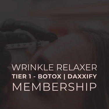 Wrinkle Relaxer Tier 1 Botox/Daxxify Membership Renew