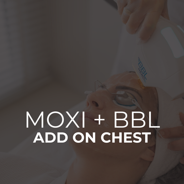Add On - Moxi + BBL Herioc Laser Chest - SINGLE